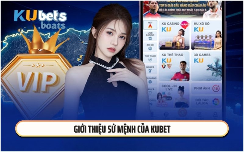 Giới thiệu sứ mệnh của KUBET