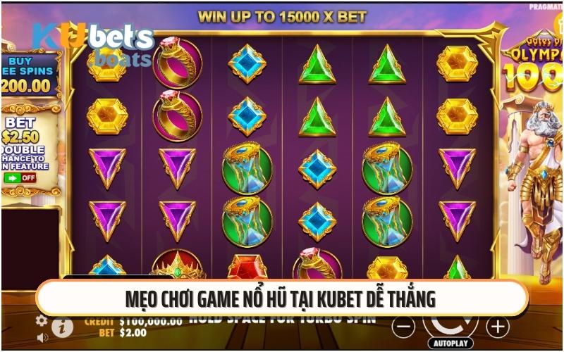 Mẹo chơi game nổ hũ tại KUBET dễ thắng 